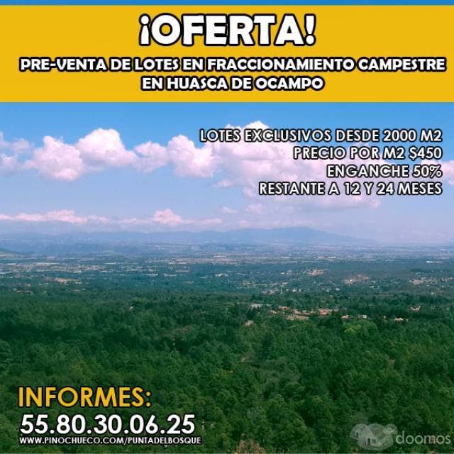 PRE-VENTA  EXCLUSIVOS LOTES EN  EL BOSQUE DE HUASCA DE OCAMPO